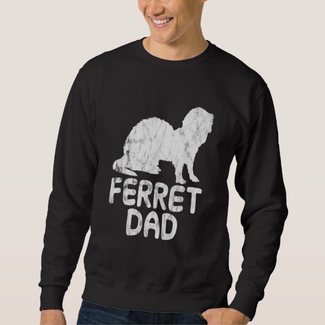Ferret Dad Sweatshirt (Front)