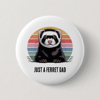 Ferret dad t-shirt 2 inch round button