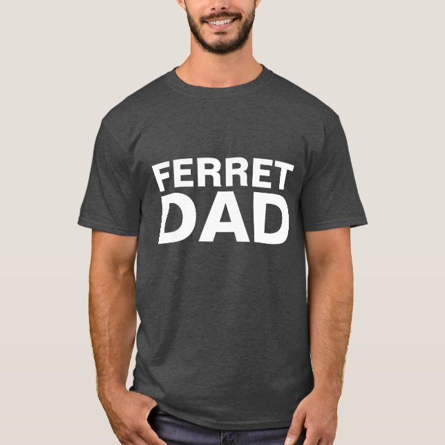 FERRET DAD T-SHIRTS (Front)