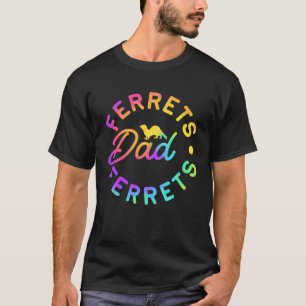 Ferret Ferrets Dad T-Shirt