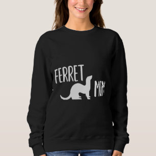 Ferret Mom For The Ferret Lady Women And Girls Sweatshirt