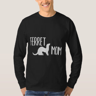 Ferret Mom  For The Ferret Lady Women And Girls T-Shirt