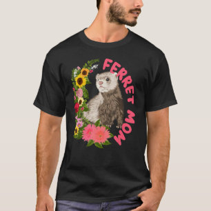 Ferret Mom Small Mustelid Animal For Ferret T-Shirt