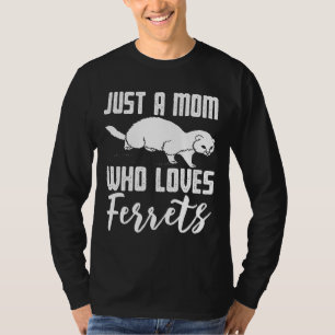 Ferret Mom Tees For Ferret
