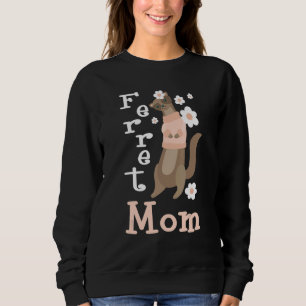 Ferret Mom Zoo Animal Ferret Sweatshirt
