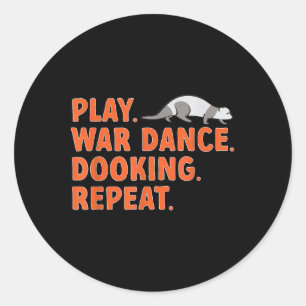 Ferret Owner Play War Dance Dooking Ferret  Classic Round Sticker