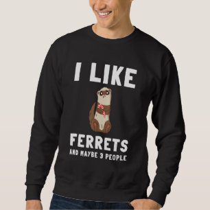 Ferret Weasel Pet Rodent Animal Vateranian 1 Sweatshirt