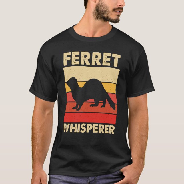 Ferret Whisperer for Ferret and Owners T-Shirt (Front)