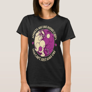 Ferrets Are Like Potato Chips You Can't Have Just T-Shirt