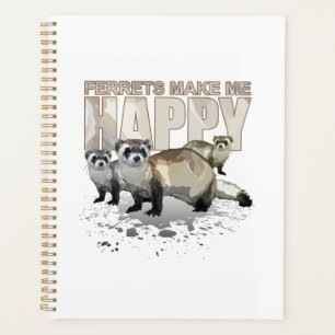 Ferrets Make Me Happy Cute Ferret Lover Daily Planner