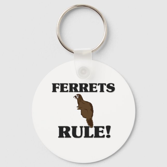 FERRETS Rule! Keychain (Front)