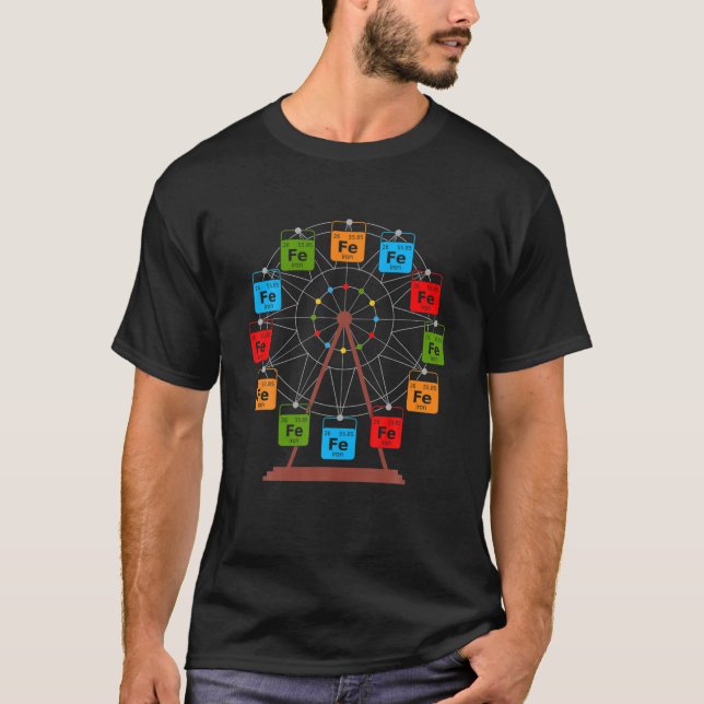 Ferrous Wheel Fe Science Lover Funny Chemistry Stu T-Shirt (Front)
