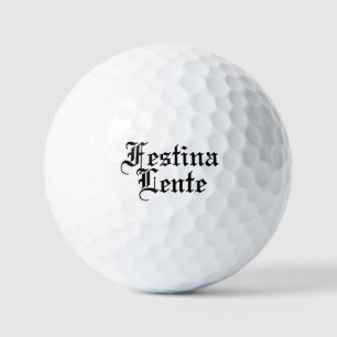 Festina Lente - Make Haste Slowly -  Latin Phrase Golf Balls