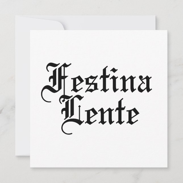Festina Lente - Make Haste Slowly - Latin Phrases Invitation (Front)