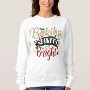 Festive baking spirits bright word art sweatshirt