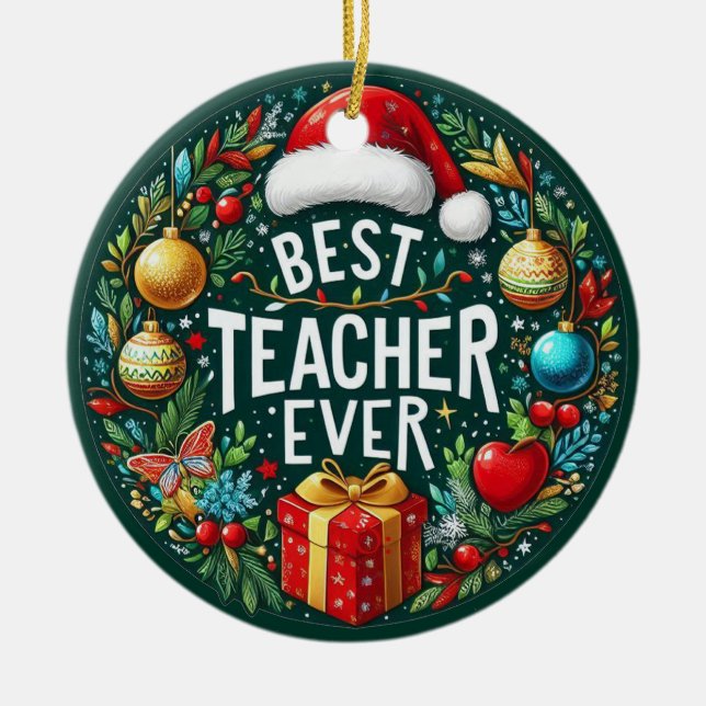 Festive Best Teacher Ever  Ceramic Ornament (Front)