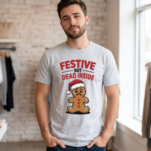 Festive But Dead Inside Gingerbread Man Funny Xmas T-Shirt