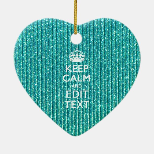 Festive Keep Calm Have Your Text Turquoise Ceramic Ornament (Back)