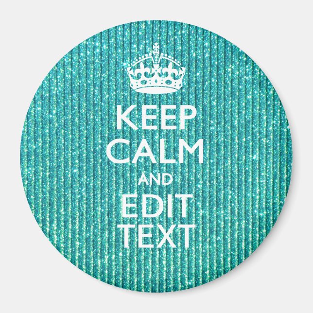 Festive Keep Calm Have Your Text Turquoise Magnet (Front)