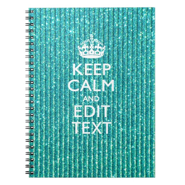 Festive Keep Calm Have Your Text Turquoise Notebook (Front)