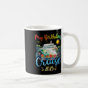 Festive My Birthday Cruise Ship Party 2025 Men, Wo Coffee Mug