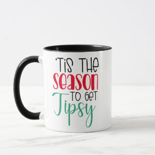 Festive Tis the Season To Be Tipsy   Fun Drinking Mug