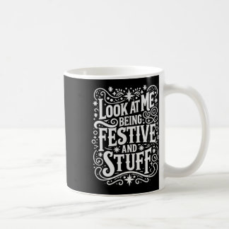 Festivity Look At Me Being Festive And Stuff Celeb Coffee Mug