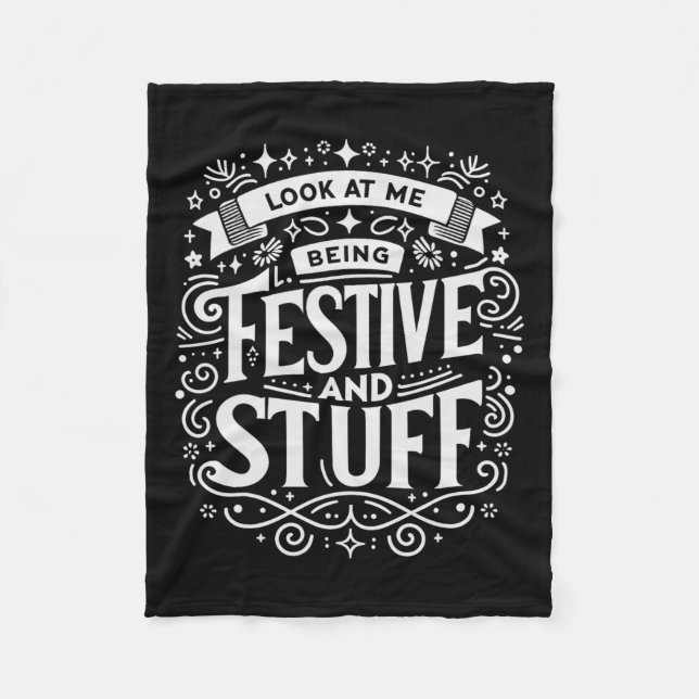Festivity Look At Me Being Festive And Stuff Celeb Fleece Blanket (Front)