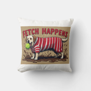 Fetch Happens Humourous poster muddy Labrador dog Throw Pillow