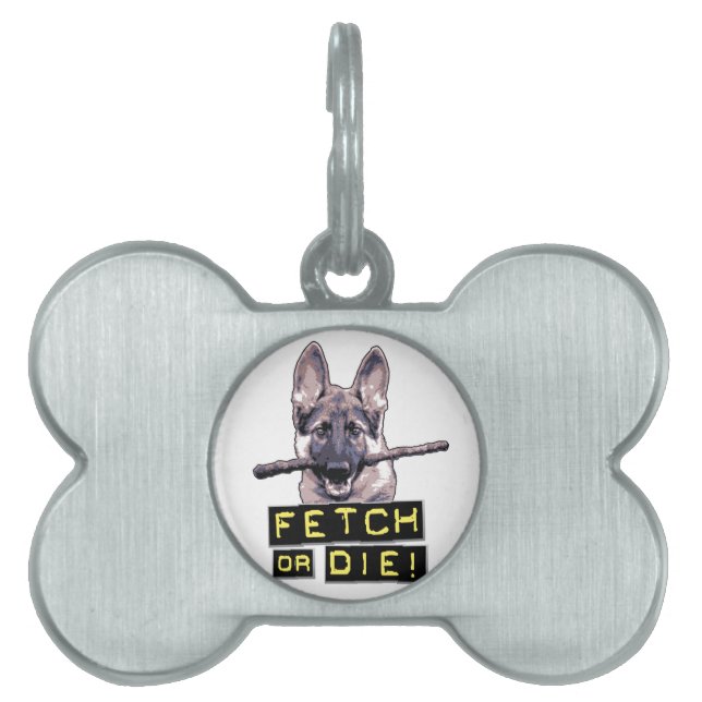 Fetch or Die! Pet Name Tag (Front)
