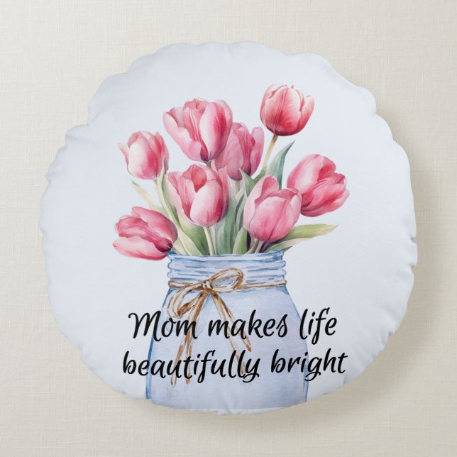 Fête des mères avec Coussin rond Tulip (Devant)