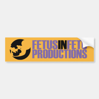 Fetus in Fetu Productions Bumper Sticker