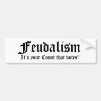 Feudalism, It's your Count that votes!