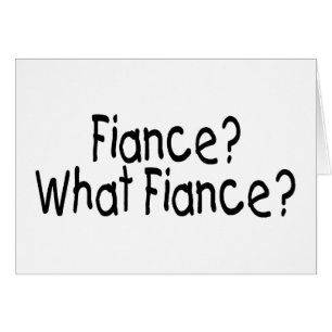 Fiancé, quel fiancé