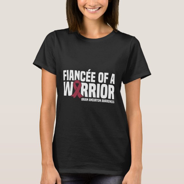 Fiancee of a Warrior Brain Aneurysm Awareness  T-Shirt (Front)