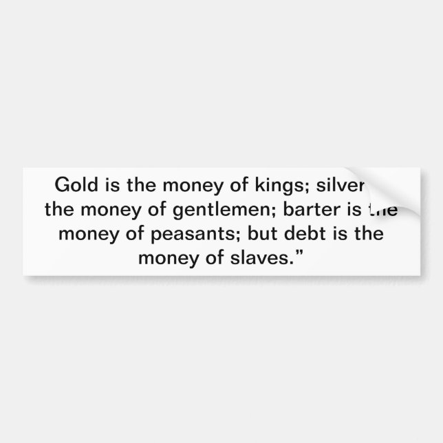 Fiat Paper Money = Slavery Bumper Sticker (Front)