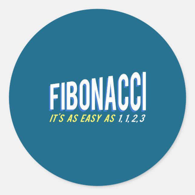 Fibonacci Its As Easy As 1 1 2 3  Classic Round Sticker (Front)