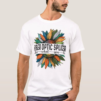 Fibre Optic Splicer Love What You do T-Shirt