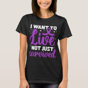 Fibro Warrior I Want To Live Not Just Survived T-Shirt