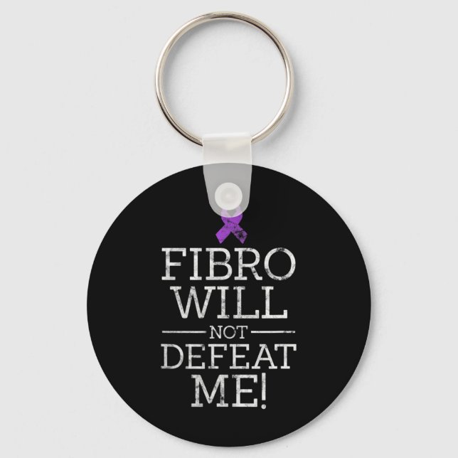 Fibro Will Not Defeat Me Fibromyalgia Awareness Di Keychain (Front)