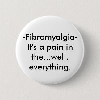 -Fibromyalgia- 2 Inch Round Button