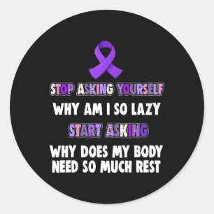 Fibromyalgia Awareness For Women Lupus Chronic Fat Classic Round Sticker