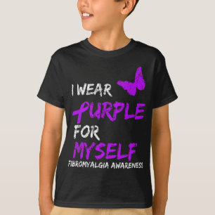 Fibromyalgia Awareness I Wear Purple For Myself 7  T-Shirt