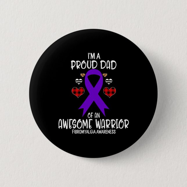 Fibromyalgia Awareness I'm A Proud Dad Of Awesome  2 Inch Round Button (Front)