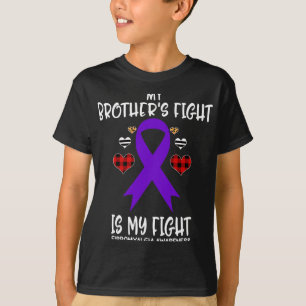 Fibromyalgia Awareness My Brother's Fight Is My Fi T-Shirt