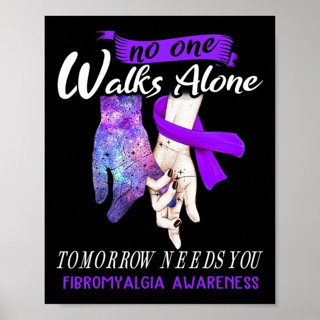 Fibromyalgia Awareness Nobody Walks Alone Tomorrow Poster (Front)