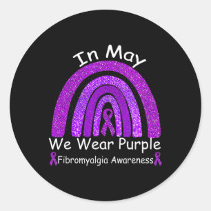 Fibromyalgia Awareness Rainbow  In May We Wear Pur Classic Round Sticker