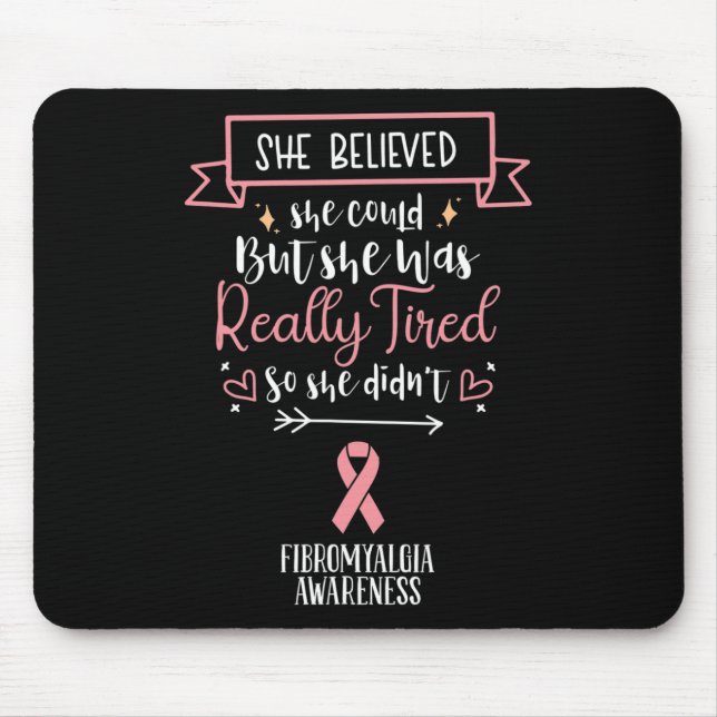 Fibromyalgia Awareness She Believed She Could  Mouse Pad (Front)