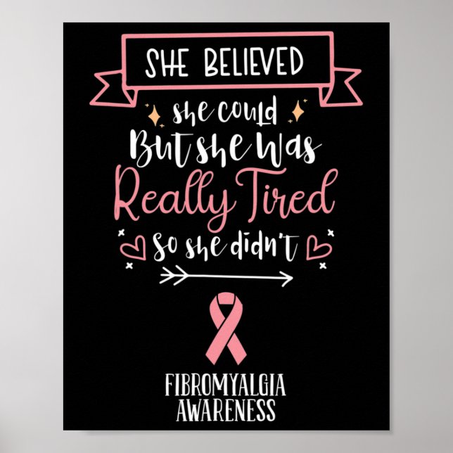 Fibromyalgia Awareness She Believed She Could  Poster (Front)