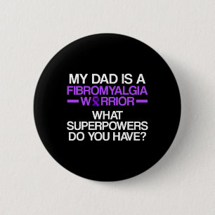Fibromyalgia Awareness Survivor Dad Warrior 3  2 Inch Round Button